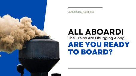 All Aboard! The Trains Are Chugging Along; Are You Ready to Board?