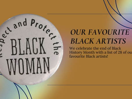 Our Favourite Black Artists!