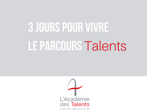 Nouveau ! Le Parcours Talents en 3 jours intenses et riches !