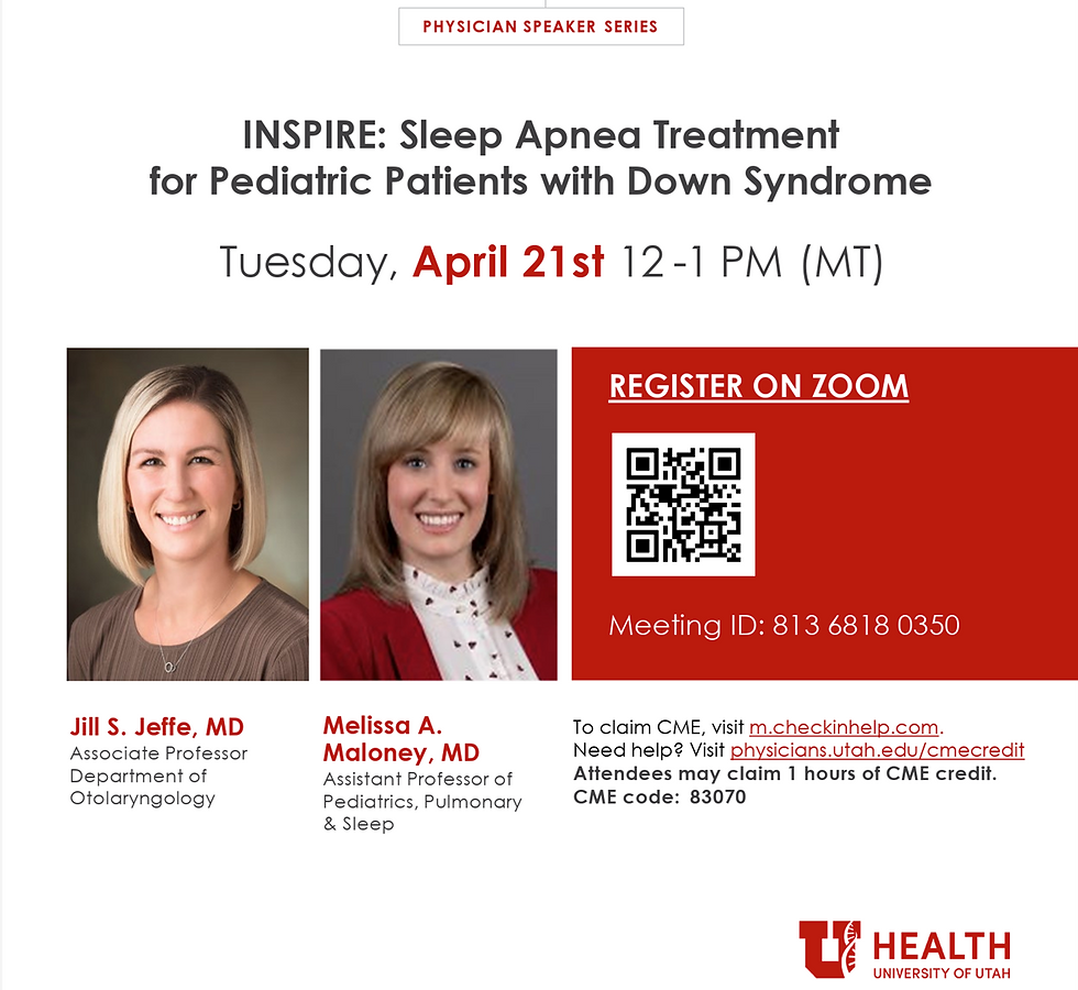 U of U Physician Speaker Series: INSPIRE: Sleep Apnea Treatment for Pediatric Patients with Down Syndrome