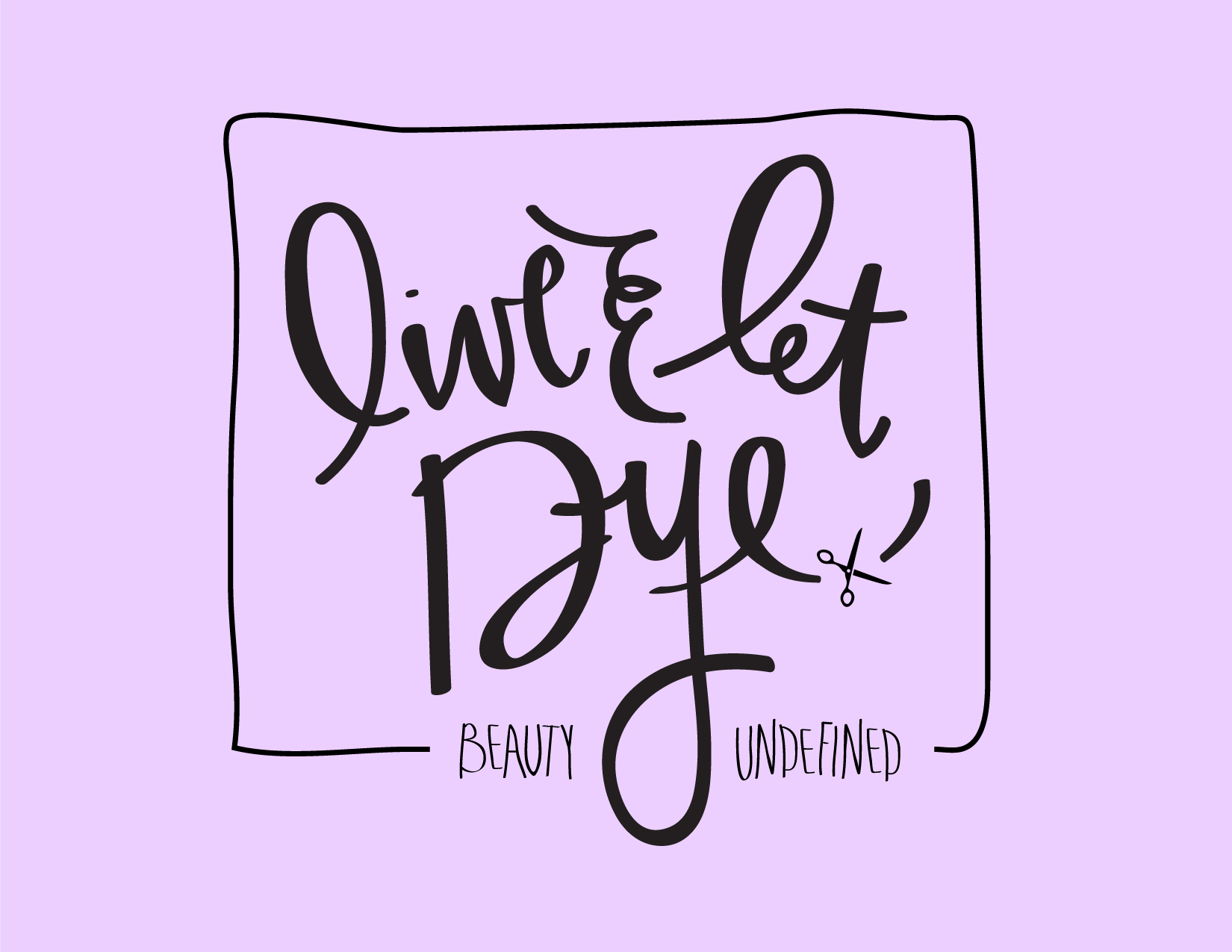 LIVE + LET DYE