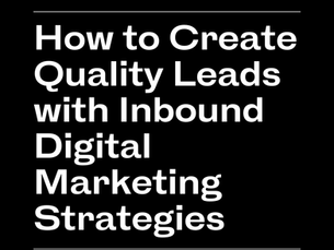 How to Create Quality Leads with Inbound Digital Marketing Strategies
