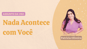 Nada Acontece com Você