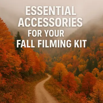 🍂 Essential Accessories for Your Fall Filming Kit
