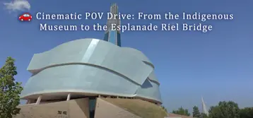 🚗 Cinematic POV Drive: From the Indigenous Museum to the Esplanade Riel Bridge