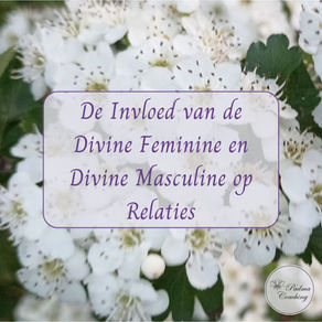 De Invloed van de Divine Feminine en Divine Masculine op Relaties