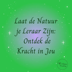 Laat de Natuur Je Leraar Zijn: Ontdek de Kracht in Jou