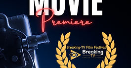 It's Confirmed! This year "2023"  The Breaking-TV Film Festival will open with large range of World premiere and UK premiere.