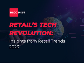 Mainstreams in the retail industry: Insights from Retail Trends 2023