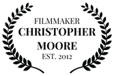 FILMMAKER - CHRISTOPHER MOORE - EST. 2012.png