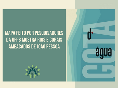 Mapa feito por pesquisadores da UFPB mostra rios e corais ameaçados de João Pessoa - PB