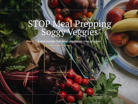 The Chef’s Secret to Meal Prepping Veggies Without Getting Soggy
