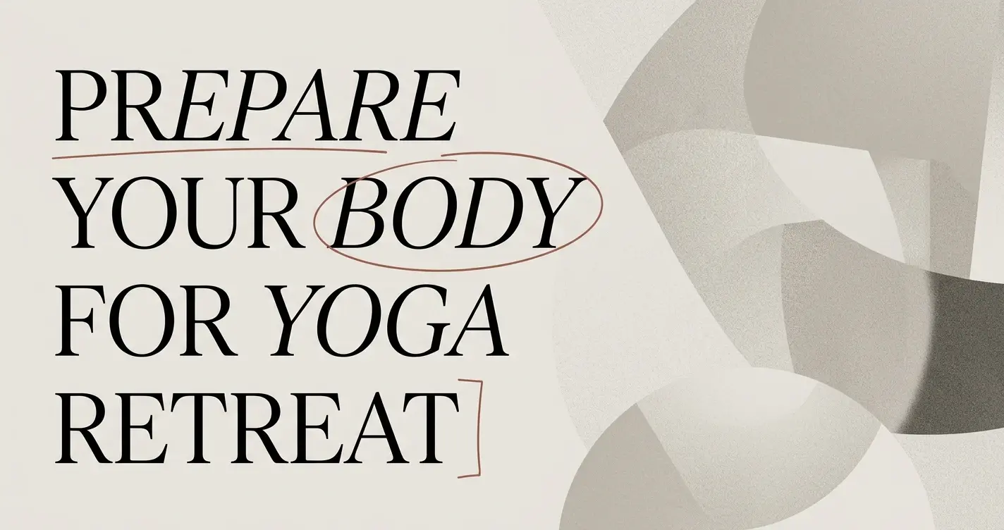 How to Prepare Your Body for a Yoga Retreat