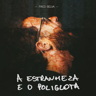 A Estranheza e O Poliglota - Fred Selva