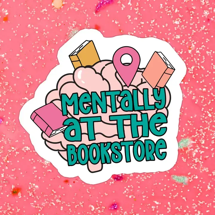 Mentally at The Bookstore Sticker
