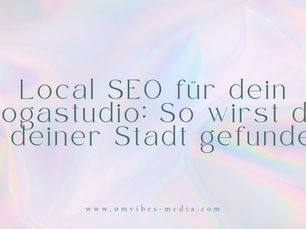 Local SEO für dein Yogastudio: So wirst du in deiner Stadt gefunden
