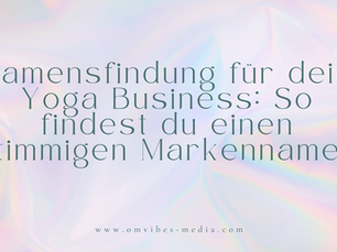 Namensfindung für dein Yoga Business: So findest du einen stimmigen Markennamen