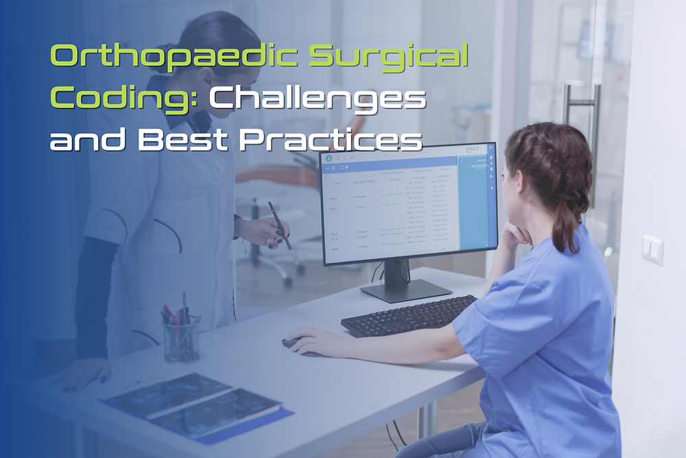 Orthopaedic Surgical Coding Challenges And Best Practices Orthopaedic Surgical Coding Challenges And Best Practices