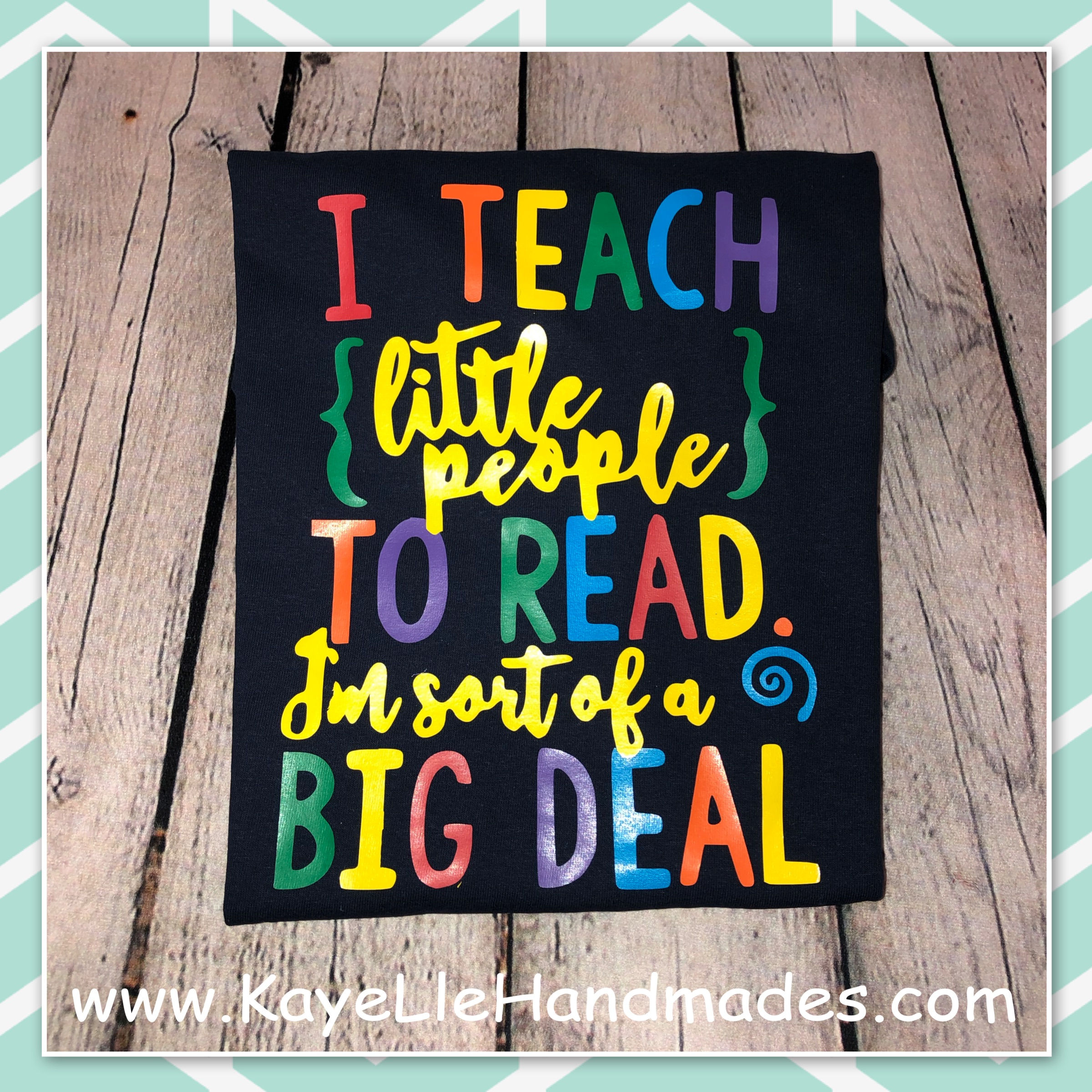 ADULT - Vinyl Shirt - Saying Shirt - Teacher - I teach people to read