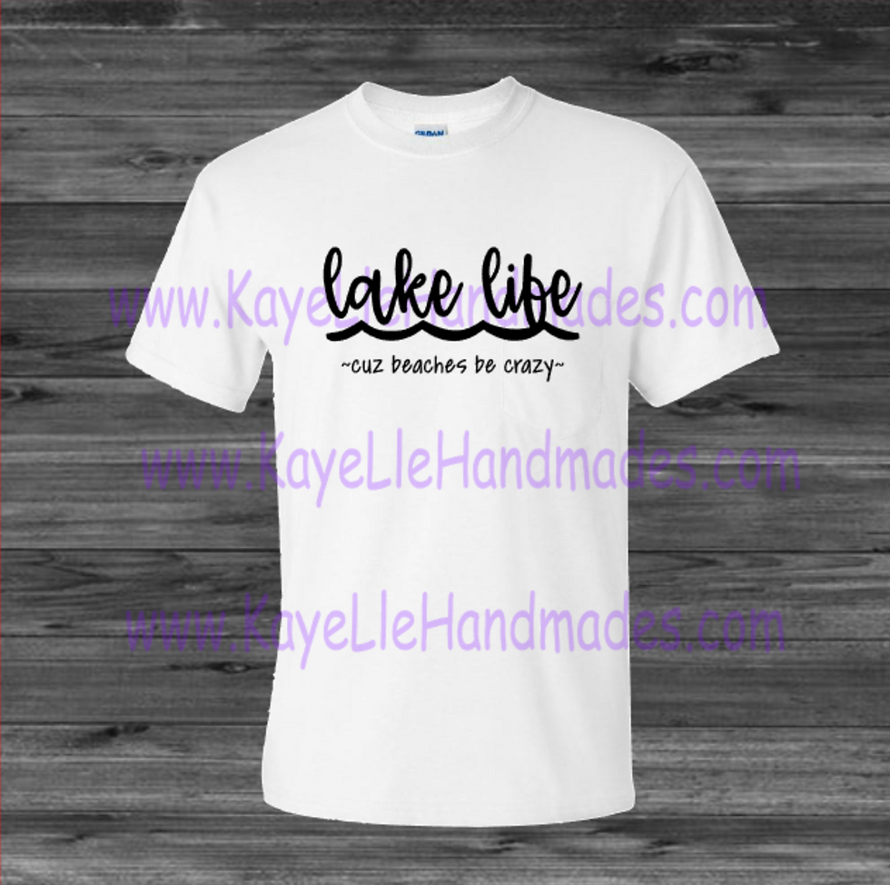 ADULT - Vinyl Shirt - Saying Shirt - Lake Life - Cuz Beaches be Crazy