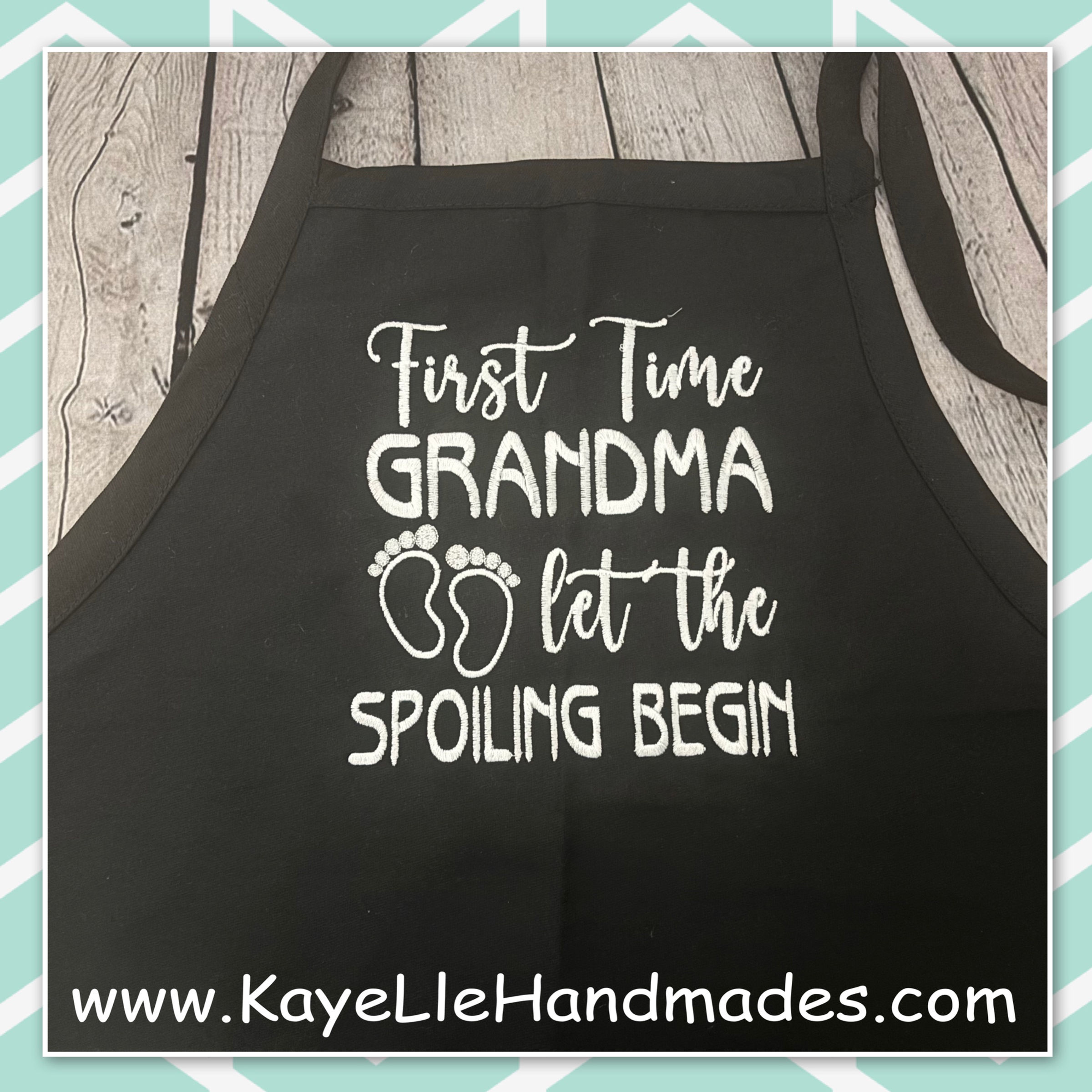 Apron - Customize - First Time Grandma let the Spoiling Begin