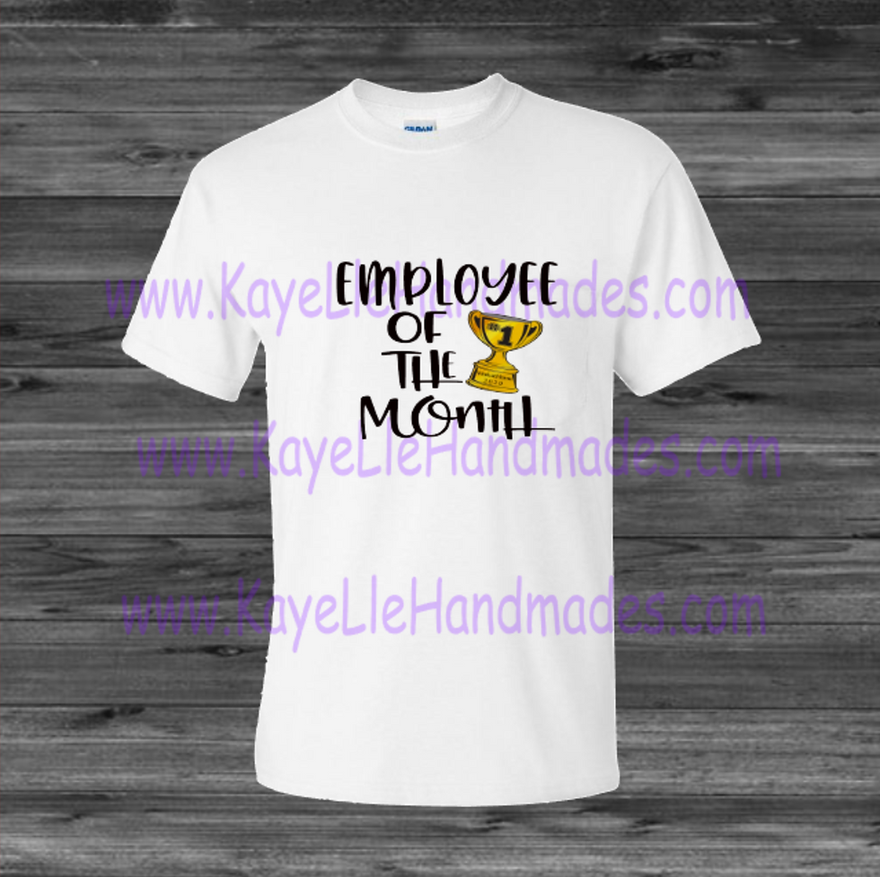 ADULT - Vinyl Shirt - Saying Shirt - Employee of the Month
