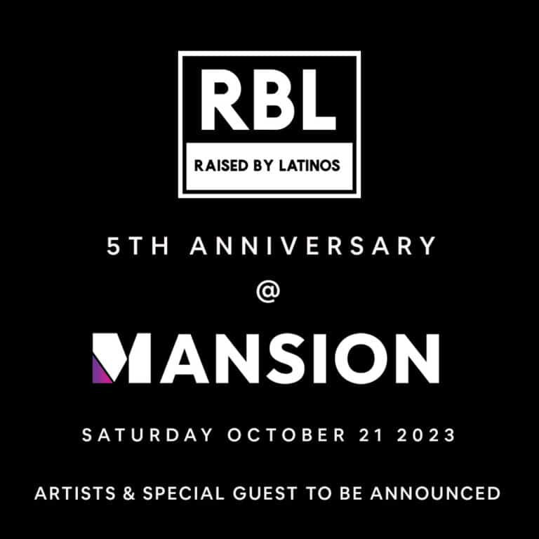 RBL, Raised By Latinos, Raised By Latinos 5TH Anniversary, Manison, Mansion Hamilton,