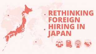 From Quick Fix to Strategy: Rethinking Foreign Hiring in Japan