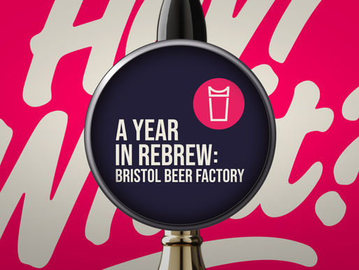 A YEAR IN REBREW: BRISTOL BEER FACTORY