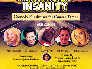 Latin Hollywood Films Proudly Presents
Road Thru Insanity A Fundraising Comedy Show for Cancer Tamer