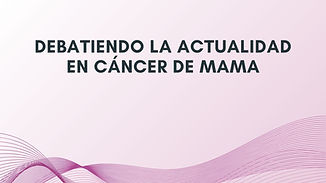 Base de Presentación (opcional)_Debatiendo la Actualidad en Cáncer de Mama_8 enero 2026.jp
