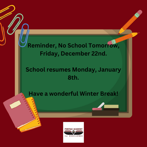No School Tomorrow, Friday, December 22nd - January 7th