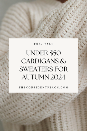 Under $50 Autunm 2024 Cardigan & Sweater Trends