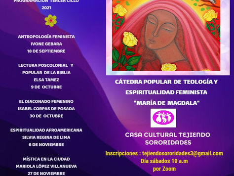 TERCER CICLO DE LA CÁTEDRA DE TEOLOGÍA Y ESPIRITUALIDAD FEMINISTA MARÍA MAGDALA