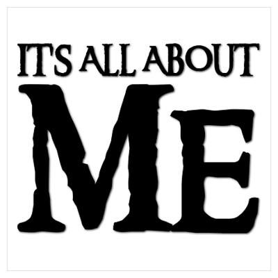 Me, Me, Me