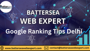 Battersea Web Expert Google Ranking Tips Delhi