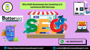 Why Delhi Businesses Are Investing in E-commerce SEO Services