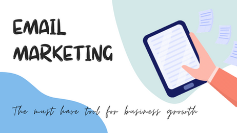 Email Marketing: The Must Have Tool for Business Growth