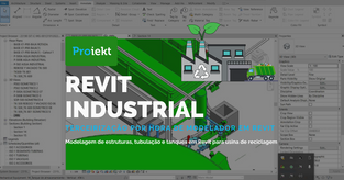 Revit para Projetos Industriais - Modelagem em Revit de Estruturas, Tubulação e Tanques para uma Usina de Reciclagem