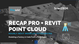 ReCap Pro + Revit Point Cloud - Modeling a Factory in Cádiz from a Point Cloud