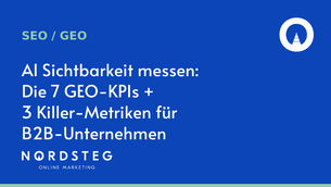 AI Sichtbarkeit messen: Die 7 GEO-KPIs + 3 Killer-Metriken für B2B-Unternehmen