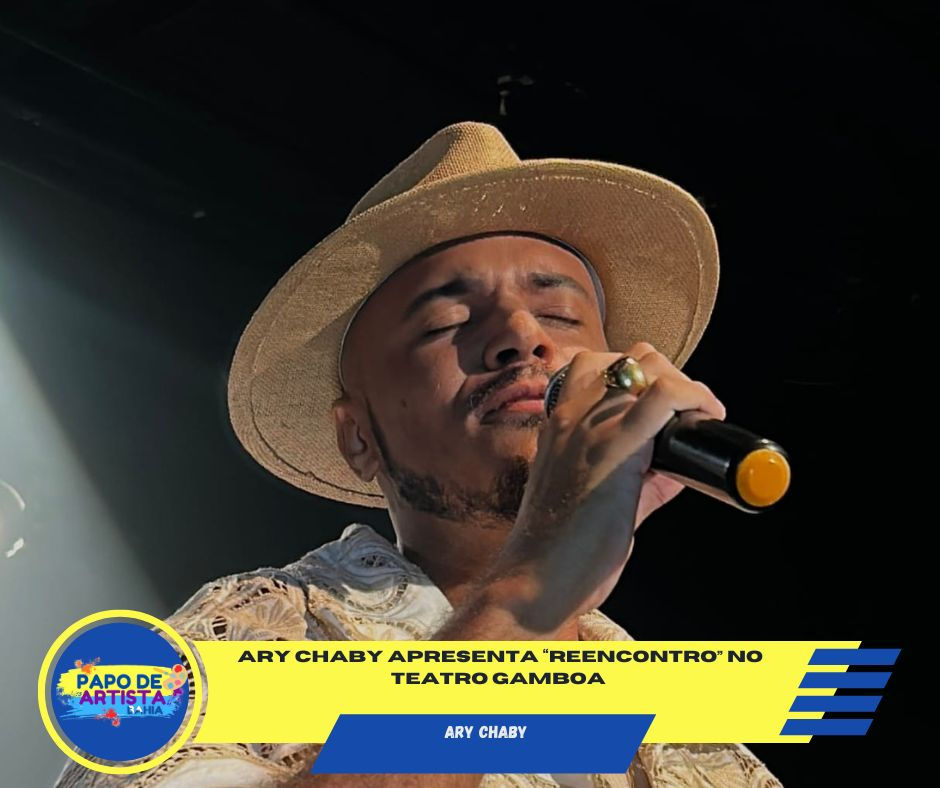 ARY CHABY APRESENTA “REENCONTRO” NO TEATRO GAMBOA