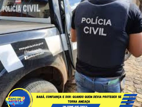 Babá, Confiança e Dor: Quando Quem Devia Proteger se Torna Ameaça