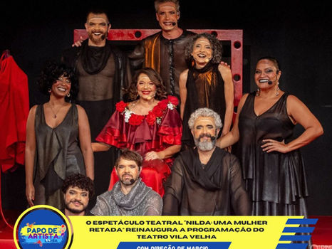 O espetáculo teatral “Nilda: Uma Mulher Retada”