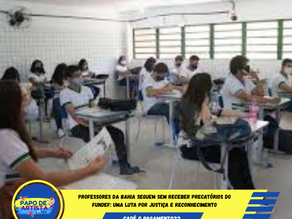 Professores da Bahia seguem sem receber precatórios do Fundef: