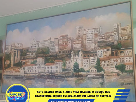 Arte Cedraz Onde a Arte Vira Milagre: