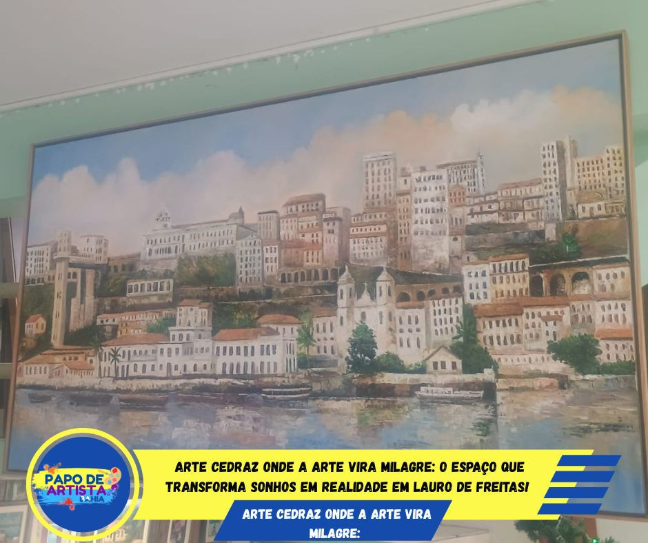 Arte Cedraz Onde a Arte Vira Milagre: