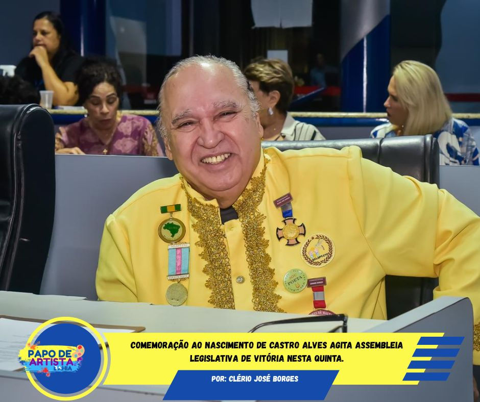 Comemoração ao nascimento de Castro Alves agita Assembleia Legislativa de Vitória nesta quinta.