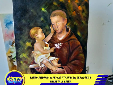 Santo Antônio: a fé que atravessa gerações e encanta a Bahia