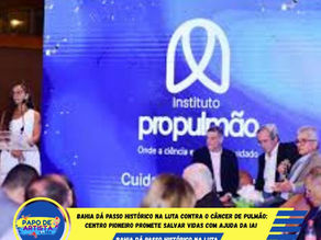 BAHIA DÁ PASSO HISTÓRICO NA LUTA CONTRA O CÂNCER DE PULMÃO: